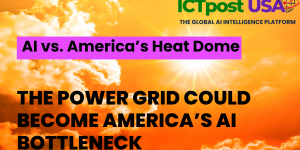 AI vs. America’s Heat Dome: The Power Grid Could Become America’s AI Bottleneck