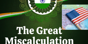 Trump’s India Gamble: A Strategic Blunder in the Making