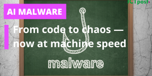 AI Written Malware Marks a New Phase in Global Cyber Conflict