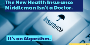 The New Health Insurance Middleman Isn't a Doctor. It's an Algorithm.