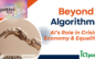 Beyond Algorithms: AI’s Role in Crisis, Economy, and Equality