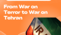 ‘War on Terror’ to Tehran: Regime Change, Geopolitics, and the Dangerous Logic of Escalation