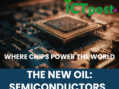 The Global Semiconductor War: Why Semiconductors Decide Global Power