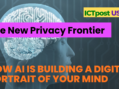 Your AI Knows More About You Than Your Family Does: The Hidden Privacy Battle Over Your Digital Mind